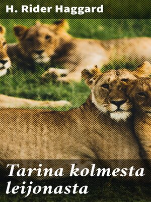 cover image of Tarina kolmesta leijonasta